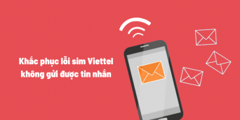 #8 cách khắc phục lỗi sim số Viettel không gửi được tin nhắn
