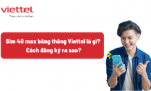 Sim 4G MAX băng thông Viettel 1000GB có thật sự tồn tại?