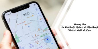 Thủ thuật định vị số điện thoại mạng Viettel, Vinaphone, Mobifone, Vietnamobile