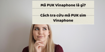 Thông tin và cách mở khóa mã PUK của sim Vinaphone tại nhà đơn giản